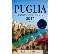PUGLIA GUIDA DI VIAGGIO 2027