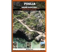 PUGLIA HIKING GUIDE 2026: Coastal Clifftop Walks, Olive Grove Paths, and Winter Sun Trails in Southern Italy: 15 (JOURNEY BEYOND BORDER GUIDE)
