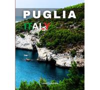 Puglia Photobook: Coffee table book, The Italian region, A collection of stunning images that take you to popular cities, iconic places, and breathtaking landscapes..