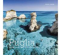 Puglia: Tra Cielo e Mare - Puglia. Between Land and Sea