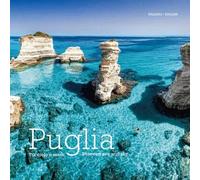Puglia: Tra Cielo e Mare - Puglia. Between Land and Sea by William Dello Russo (