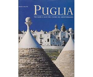Puglia: Tra Mare E Ulivi Nel Cuore Del Mediterraneo