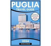 PUGLIA TRAVEL GUIDE: Your Ultimate Companion to Italy's Enchanting South - Unveiling Secret Spots, Timeless Traditions, and Breathtaking Landscapes ... Adventure of a Lifetime (The World Explorer)