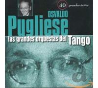 Pugliese, Osvaldo - Las Grandes Orquestas Del Tango: 40 Grandes Exitos