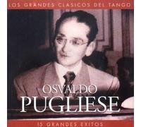 Pugliese, Osvaldo - Los Grandes Clasicos Del Tango
