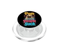 Pugs Because People Suck - Pug Lover PopSockets PopGrip for MagSafe