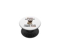 Pugs Make Me Happy People Well That's Why I Have Pugs PopSockets Adhesive PopGrip
