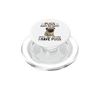 Pugs Make Me Happy People Well That's Why I Have Pugs PopSockets PopGrip for MagSafe
