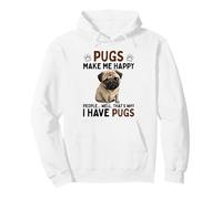 Pugs Make Me Happy People Well That's Why I Have Pugs Pullover Hoodie