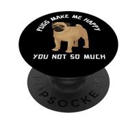 Pugs Make Me Happy You Not So Much PopSockets Adhesive PopGrip