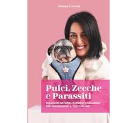Pulci, zecche e parassiti: Soluzioni naturali e rimedi casalinghi per proteggere il tuo carlino (Il Carlino in Salute)
