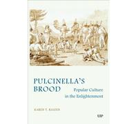 Pulcinella's Brood : Popular Culture in the Enlightenment