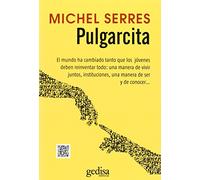 Pulgarcita : el mundo ha cambiado tanto que los jóvenes deben reinventar todo : una manera de vivir juntos, instituciones, una manera de ser y de conocer--