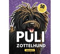 Puli Zottelhund Malbuch. 50 Schöne 'Hund mit Zottelfell' Ausmalbilder: Mit Sprüchen zu Pulik und Mandala-Hintergründen. Ein Ausmalspaß für Erwachsene, ideal zum Stressabbau.
