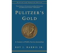 Pulitzer's Gold: A Century of Public Service Journalism