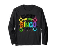 Pull My Balls and Make Me Yell Bingo Long Sleeve T-Shirt