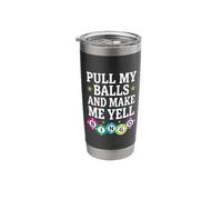 Pull My Balls and Make Me Yell Bingo Player Funny Bingo Stainless Steel Insulated Tumbler