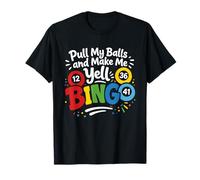 Pull My Balls and Make Me Yell Bingo T-Shirt