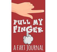 Pull My Finger: A Fart Journal