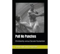 Pull No Punches: Christianity versus Secular Humanism