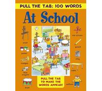 Pull the Tab 100 Words: At School: Pull the Tabs to Make the Words Appear!