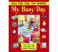 Pull the Tab: 100 Words - My Busy Day : Pull the Tabs to Make the Words Appear!