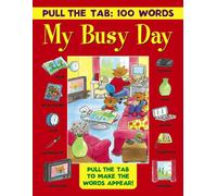 Pull the Tab: 100 Words - My Busy Day: Pull the Tabs to Make the Words Appear!