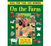 Pull the Tab 100 Words: On the Farm: Pull the Tab to Make the Words Appear!
