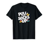 Pull Your Socks up. Tough Love Quote, Motivational Quote T-Shirt