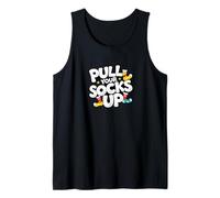 Pull Your Socks up. Tough Love Quote, Motivational Quote Tank Top