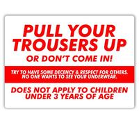 Pull Your Trousers Up - Metal Wall Sign Plaque Art Inspirational
