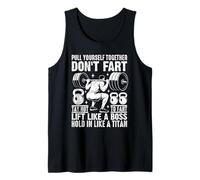 Pull Yourself Together Don't Fart Lift Like A Boss Tank Top