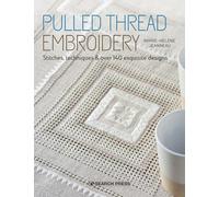 Pulled Thread Embroidery: Stitches, techniques & over 140 exquisite designs