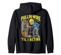 Pullin Wire Til I Retire Funny Electrician Old Worker Zip Hoodie