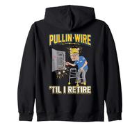 Pullin Wire Til I Retire Funny Electrician Old Worker Zip Hoodie