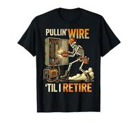 Pullin Wire Til I Retire Skeleton Electrician Retirement T-Shirt