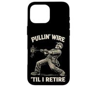 Pullin' Wire Til I Retire Skeleton Electrician Wiremen Humor Case for iPhone 16 Pro Max