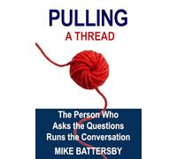 Pulling a Thread: The Person Who Asks the Questions Runs the Conversation
