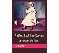 Pulling Back the Curtain: Looking at the Past