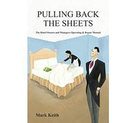 Pulling Back the Sheets: The Hotel Owners and Managers Operating & Repair Manual