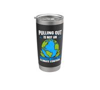 Pulling Out is Not an Effective Environmental Climate Change Stainless Steel Insulated Tumbler