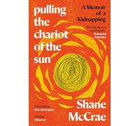 Pulling the Chariot of the Sun: A Memoir of a Kidnapping