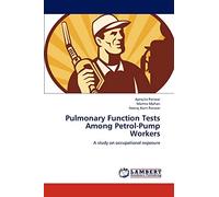 Pulmonary Function Tests Among Petrol-Pump Workers: A study on occupational exposure