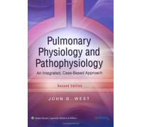 [Pulmonary Physiology and Pathophysiology: An Integrated Case-based Approach (Point (Lippincott Williams & Wilkins))] [By: West] [January, 2007]