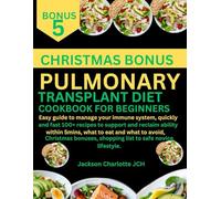 PULMONARY TRANSPLANT DIET COOKBOOK FOR BEGINNERS: Easy guide to manage your immune system, quickly and fast 100+ recipes to support and reclaim ... shopping list to safe novice lifestyle