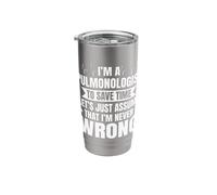 Pulmonologist Pulmonary Lung Specialist I'm Never Wrong Stainless Steel Insulated Tumbler