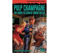 Pulp Champagne: The Short Fiction of Lorenz Heller