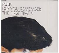 Pulp - Do You Remember The First Time?