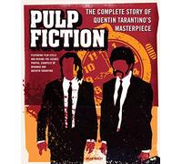 Pulp Fiction: The Complete Story of Quentin Tarantino's Masterpiece