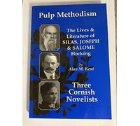 Pulp Methodism: The Lives and Literature of Silas, Joseph and Salome Hocking, Three Cornish Novelists